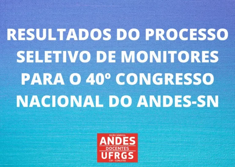 Resultados-do-processo-seletivo-de-monitores-para-o-40o-Congresso-Nacional-do-ANDES-SN